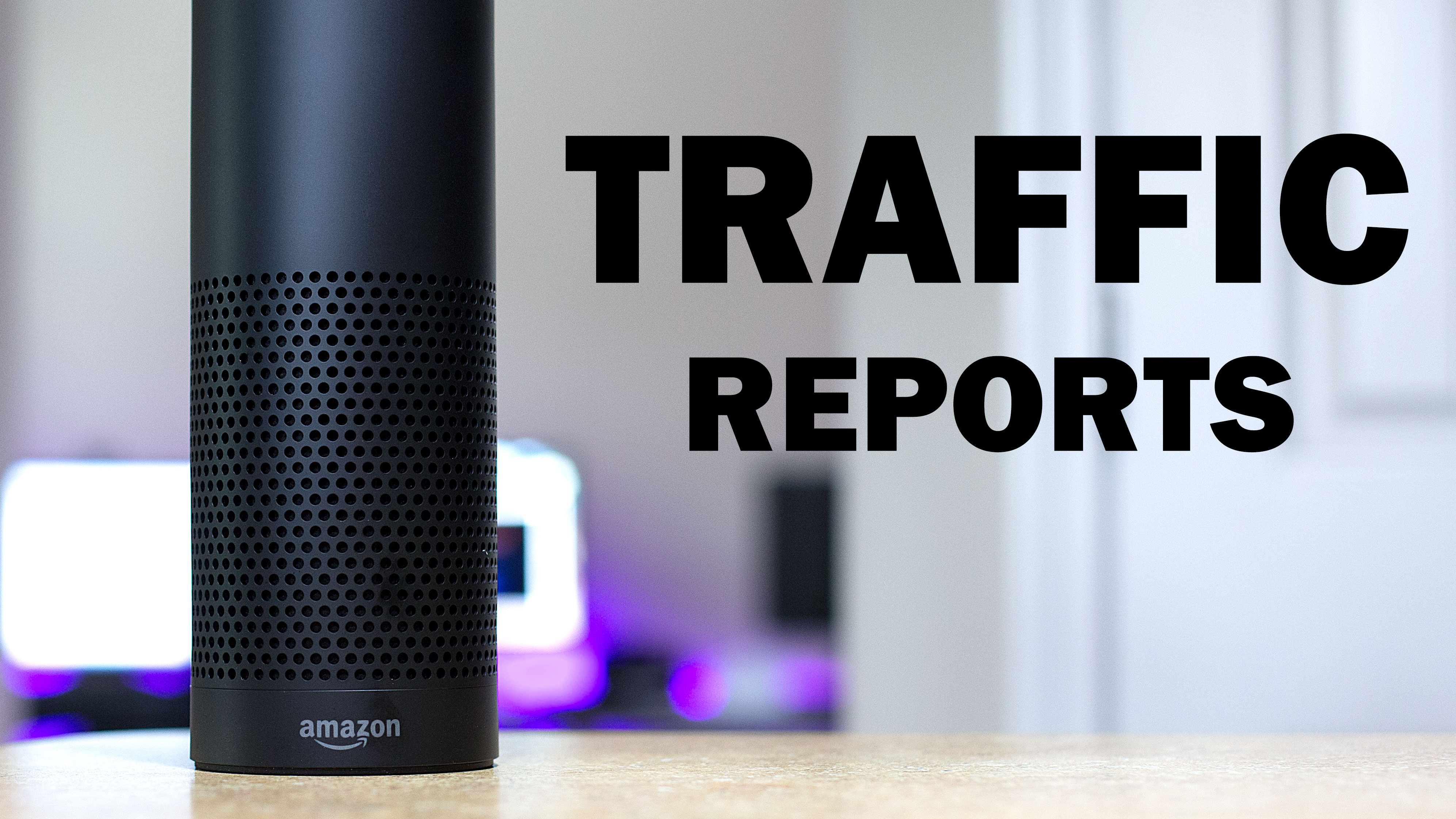 Amazon Echo Traffic Reports